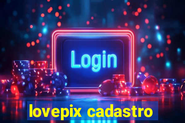 lovepix cadastro